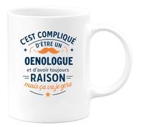 quotedazur - Mug C'est compliqué d'être un Oenologue et d'avoir toujours raison, mais ça va je gère - Tasse Cadeau Oenologue Homme - Blanc/Céramique