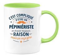 quotedazur - Mug C'est compliqué d'être un Pépiniériste et d'avoir toujours raison, mais ça va je gère - Tasse Cadeau Pépiniériste Homme - Vert/Céramique