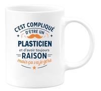 quotedazur - Mug C'est compliqué d'être un Plasticien et d'avoir toujours raison, mais ça va je gère - Tasse Cadeau Plasticien Homme - Blanc/Céramique