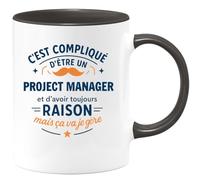 quotedazur - Mug C'est compliqué d'être un Project manager et d'avoir toujours raison, mais ça va je gère - Tasse Cadeau Project manager Homme - Noir/Céramique