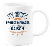 quotedazur - Mug C'est compliqué d'être un Project manager et d'avoir toujours raison, mais ça va je gère - Tasse Cadeau Project manager Homme - Blanc/Céramique