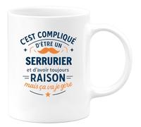 quotedazur - Mug C'est compliqué d'être un Serrurier et d'avoir toujours raison, mais ça va je gère - Tasse Cadeau Serrurier Homme - Blanc/Céramique