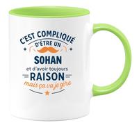 quotedazur - Mug C'est compliqué d'être un Sohan et d'avoir toujours raison, mais ça va je gère - Tasse Cadeau Sohan Homme - Vert/Céramique