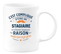 quotedazur - Mug C'est compliqué d'être un Stagiaire et d'avoir toujours raison, mais ça va je gère - Tasse Cadeau Stagiaire Homme - Blanc/Céramique