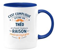 quotedazur - Mug C'est compliqué d'être un Théo et d'avoir toujours raison, mais ça va je gère - Tasse Cadeau Théo Homme - Bleu/Céramique