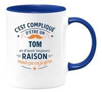 quotedazur - Mug C'est compliqué d'être un Tom et d'avoir toujours raison, mais ça va je gère - Tasse Cadeau Tom Homme - Bleu/Céramique