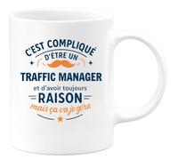 quotedazur - Mug C'est compliqué d'être un Traffic manager et d'avoir toujours raison, mais ça va je gère - Tasse Cadeau Traffic manager Homme - Blanc/Céramique