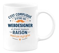 quotedazur - Mug C'est compliqué d'être un Webdesigner et d'avoir toujours raison, mais ça va je gère - Tasse Cadeau Webdesigner Homme - Blanc/Céramique