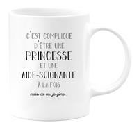 quotedazur - Mug C'est Compliqué D'être Une Princesse Et Aide soignante À La Fois Mais Je Gère - Blanc/Céramique