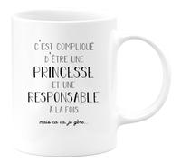 quotedazur - Mug C'est Compliqué D'être Une Princesse Et Responsable À La Fois Mais Je Gère - Blanc/Céramique