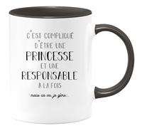 quotedazur - Mug C'est Compliqué D'être Une Princesse Et Responsable À La Fois Mais Je Gère - Noir/Céramique