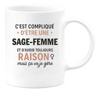 quotedazur - Mug C'est compliqué d'être une Sage-femme et d'avoir toujours raison, mais ça va je gère - Tasse Cadeau Femme - Blanc/Céramique
