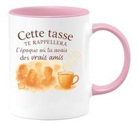quotedazur - Mug Cette tasse te rappellera l'époque où tu avais des vrais amis - Tasse Cadeau Collègue Femme - Rose/Céramique