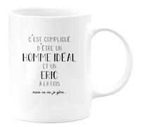 quotedazur - Mug Compliqué D'Être Un Homme Idéal Et Un Eric Mais Ça Va Je Gère - Cadeau Humour Prénom - Idée Cadeau Famille Saint Valentin - Tasse Prénom Eric