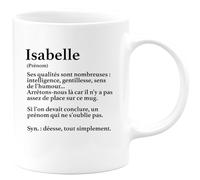 quotedazur - Mug Définition Prénom Isabelle Déesse Tout Simplement - Cadeau Humour Prénom - Idée Cadeau Famille Saint Valentin - Tasse Prénom Isabelle - Idéal Pour Noël Au Bureau