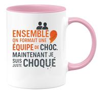 quotedazur - Mug Ensemble on formait une équipe de choc. Maintenant je suis juste choqué - Tasse Cadeau Collègue Femme - Rose/Céramique