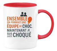 quotedazur - Mug Ensemble on formait une équipe de choc. Maintenant je suis juste choqué - Tasse Cadeau Collègue Femme - Rouge/Céramique
