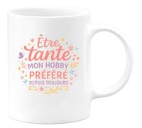 quotedazur - Mug Être tante : mon hobby préféré depuis toujours - Tasse Cadeau Tante Femme - Blanc/Céramique