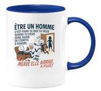 quotedazur - Mug être un homme c'est faire ce que tu veux quand tu veux sans avoir de compte à rendre. Merde elle arrive, à plus ! - Tasse Cadeau Humour Homme - Bleu/Céramique