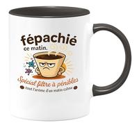 quotedazur - Mug fépachié ce matin. Spécial filtre à pénibles, tout l'arôme d'un matin calme - Tasse Cadeau Humour - Noir/Céramique