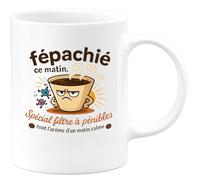 quotedazur - Mug fépachié ce matin. Spécial filtre à pénibles, tout l'arôme d'un matin calme - Tasse Cadeau Humour - Blanc/Céramique