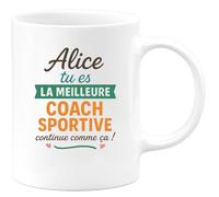 quotedazur - Mug Humour Alice, La Meilleure Coach Sportive, Continue Comme Ça Idée Cadeau Tasse Parfaite Pour Motivée
