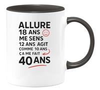 quotedazur - Mug Humour Allure 18 Ans Me Sens 12 Ans Agit Comme 10 Ans Ça Me Fait 40 Ans - Cadeau Originale Tasse Humoristique Pour Femme 40 Ans