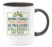 quotedazur - Mug Humour Bonne Chance Pour Trouver De Meilleurs Collègues Que Nous, Cela N'arrivera Pas Cadeau Original Tasse Humoristique Bureau
