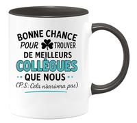 quotedazur - Mug Humour Bonne Chance Pour Trouver De Meilleurs Collègues Que Nous (Ps Cela N'arrivera Pas) Idéal Cadeau Collègue Tasse Originale