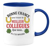 quotedazur - Mug Humour Bonne Chance Pour Trouver De Meilleurs Collègues Que Nous... Ps C'est Impossible Cadeau Parfait Tasse Humoristique Équipe Et Travail