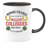 quotedazur - Mug Humour Bonne Chance Pour Trouver De Meilleurs Collègues Que Nous... Ps C'est Impossible Cadeau Parfait Tasse Humoristique Équipe Et Travail