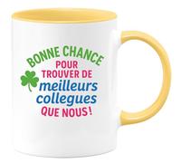 quotedazur - Mug Humour Bonne Chance Pour Trouver De Meilleurs Collègues Que Nous Un Cadeau Tasse Parfait Sympa Et Motivant