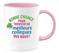 quotedazur - Mug Humour Bonne Chance Pour Trouver De Meilleurs Collègues Que Nous Un Cadeau Tasse Parfait Sympa Et Motivant