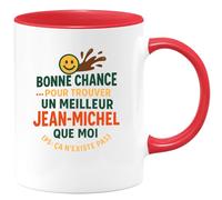 quotedazur - Mug Humour Bonne Chance Pour Trouver Un Meilleur Jean-michel, Il N'existe Pas Cadeau Original Tasse Homme