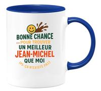 quotedazur - Mug Humour Bonne Chance Pour Trouver Un Meilleur Jean-michel, Il N'existe Pas Cadeau Original Tasse Homme