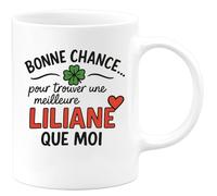 quotedazur - Mug Humour Bonne Chance Pour Trouver Une Meilleure Liliane Que Moi, Ce Cadeau Tasse Est Unique Idée Personnalisée Exceptionnelle