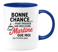 quotedazur - Mug Humour Bonne Chance Pour Trouver Une Meilleure Martine Que Moi, Cadeau Exclusif Et Tasse Unique Original Femme, Personnalisée
