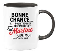 quotedazur - Mug Humour Bonne Chance Pour Trouver Une Meilleure Martine Que Moi, Cadeau Exclusif Et Tasse Unique Original Femme, Personnalisée