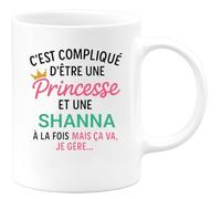 quotedazur - Mug Humour C'est Compliqué D'être Une Shanna Et Princesse Idée Cadeau Prénom Anniversaire