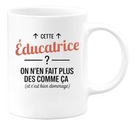quotedazur - Mug Humour Cette Éducatrice ? On n'en fait plus des comme ça (et c'est bien dommage) - Cadeau Éducatrice Femme