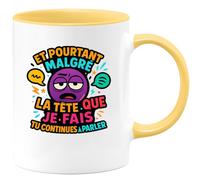 quotedazur - Mug Humour et pourtant malgré la tête que je fais tu continues à parler - Cadeau Humour