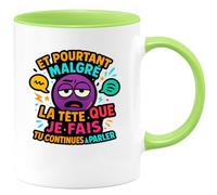 quotedazur - Mug Humour et pourtant malgré la tête que je fais tu continues à parler - Cadeau Humour