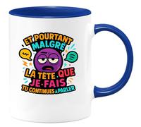 quotedazur - Mug Humour et pourtant malgré la tête que je fais tu continues à parler - Cadeau Humour