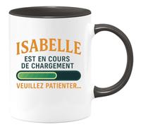 quotedazur - Mug Humour Isabelle En Cours De Chargement, Patience Requise Pour Votre Cadeau Préféré - Idée Cadeau Originale Originale Tasse Pour Femme Élégante