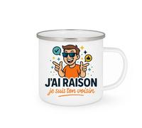 quotedazur - Mug Humour J’Ai Raison Je Suis Ton Voisin Tasse Cadeau Anniversaire Noël