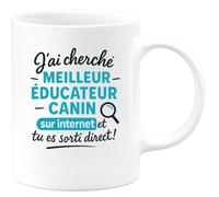 quotedazur - Mug Humour J'ai Cherché Le Meilleur Éducateur Canin Et Tu Es Sorti Direct Cadeau Parfait Pour Tasse Originale Unique
