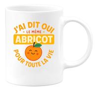 quotedazur - Mug Humour J'ai Dit Oui, Même Abricot Pour Toujours Précieux À Offrir Cadeau Romantique Tasse Femme Idée Unique En Mariage