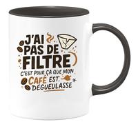 quotedazur - Mug Humour j'ai pas de filtre, c'est pour ça que mon café est dégueulasse - Cadeau Humour Femme