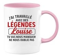 quotedazur - Mug Humour J'ai Travaillé Avec Des Légendes, Louise, Tu Vas Nous Manquer, Ne Oublie Pas Idée Cadeau Tasse Pour Femme Exceptionnelle À Offrir