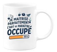 quotedazur - Mug Humour Je Maîtrise Parfaitement L'art De Paraître Occupé - Cadeau Départ Collègue